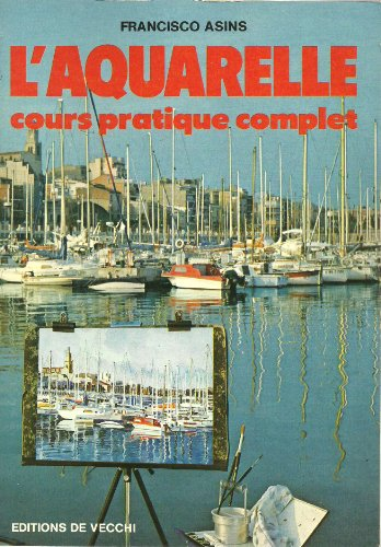 L'Aquarelle, cours pratique complet
