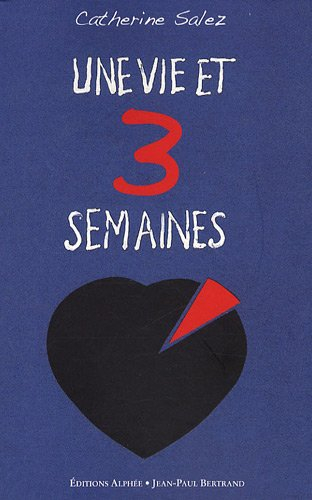 Une vie et 3 semaines