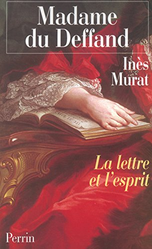 Madame Du Deffand (1696-1780) : la lettre et l'esprit