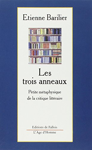 Les Trois anneaux : petite métaphysique de la critique littéraire