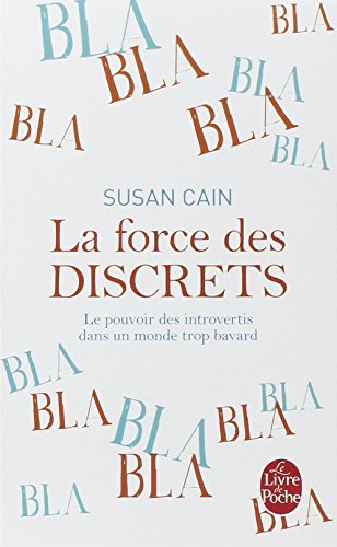 La force des discrets : le pouvoir des introvertis dans un monde trop bavard