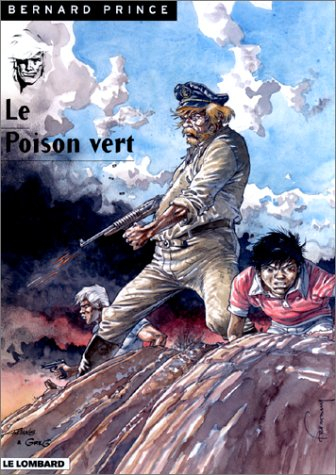 Bernard Prince. Vol. 17. Le poison vert