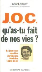 JOCF, qu'as-tu fait de nos vies ? : la Jeunesse ouvrière chrétienne féminine, sa vie, son action, 19