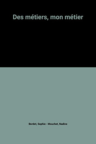 des métiers, mon métier