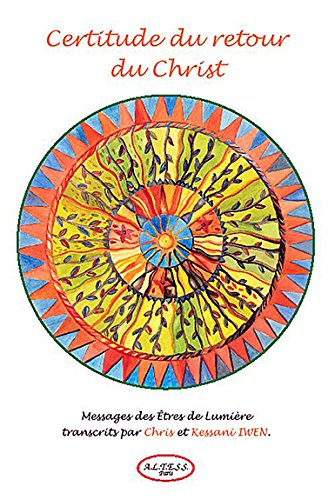 Certitude du retour du Christ : messages des êtres de lumière