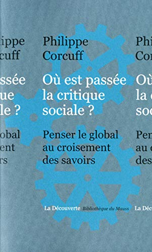 Où est passée la critique sociale ? : penser le global au croisement des savoirs