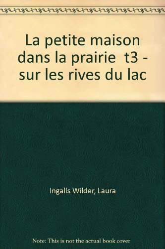 la petite maison dans la prairie, tome 3 : sur les rives du lac