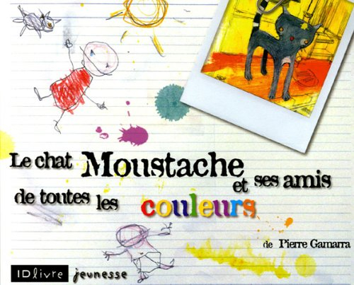 Le chat Moustache et ses amis de toutes les couleurs