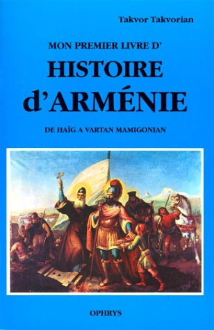 Mon premier livre d'histoire d'Arménie : de Haïg à Vartan Mamigonaon