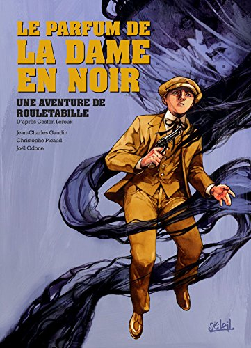 Une aventure de Rouletabille. Vol. 2. Le parfum de la dame en noir