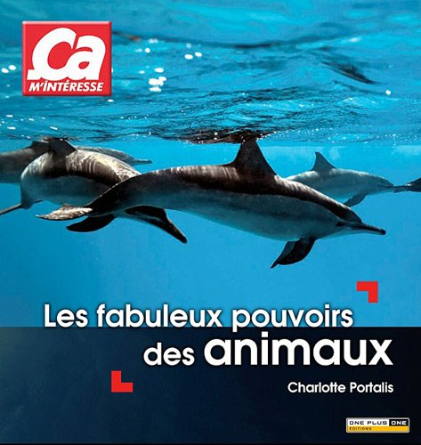 Les fabuleux pouvoirs des animaux