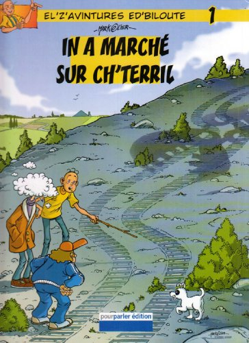 El'Z'avintures ed'Biloute. Vol. 1. In a marché sur ch'terril