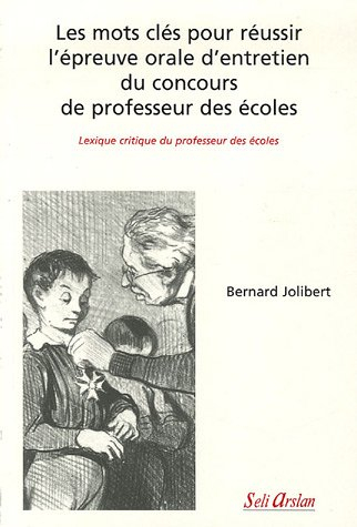 Les mots clés pour réussir l'épreuve orale d'entretien du concours de professeur des écoles : lexiqu