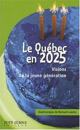 Le Québec en 2025 : visions de la jeune génération