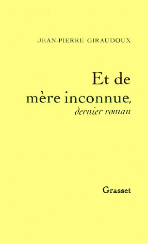 Et de mère inconnue : dernier roman