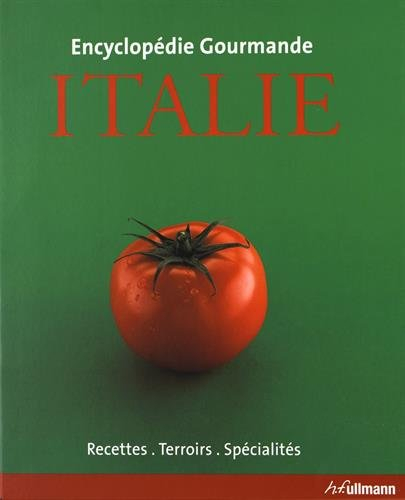Italie : recettes, terroirs, spécialités