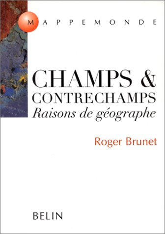 Champs et contrechamps : raisons de géographe