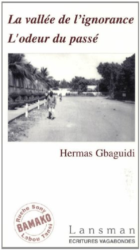 La vallée de l'ignorance. L'odeur du passé