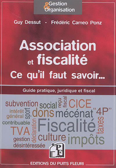 Association et fiscalité : ce qu'il faut savoir... : guide pratique, juridique et fiscal