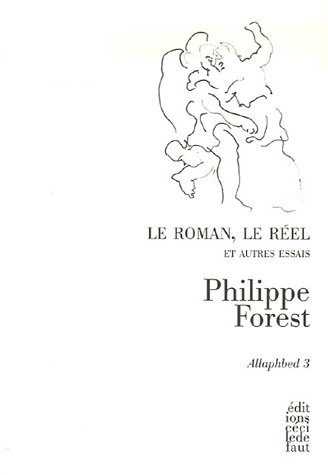 Allaphbed. Vol. 3. Le roman, le réel : et autres essais