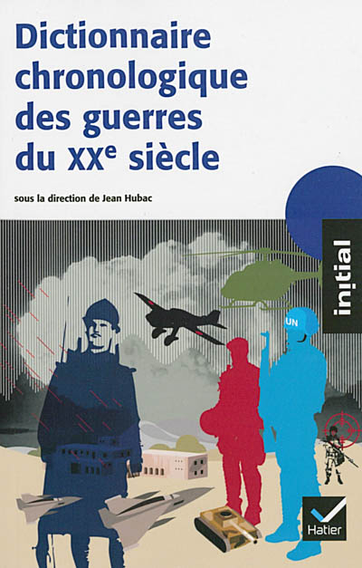 Dictionnaire chronologique des guerres du XXe siècle