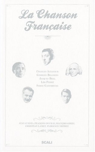 La chanson française : Charles Aznavour, Georges Brassens, Jacques Brel, Léo Ferré, Serge Gainsbourg