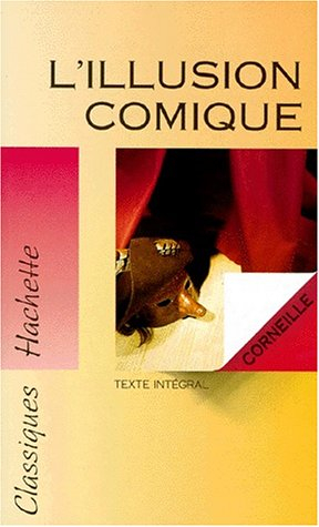l'illusion comique: texte définitif de 1660