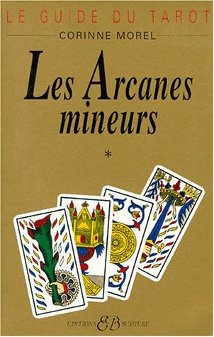 Le Guide du tarot. Vol. 1. Les Arcanes mineurs