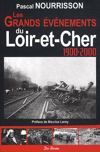 Les grands événements du Loir-et-Cher au XXe siècle