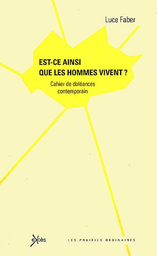 Est-ce ainsi que les hommes vivent ? : cahier de doléances contemporain