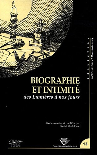 Biographie et intimité des Lumières à nos jours
