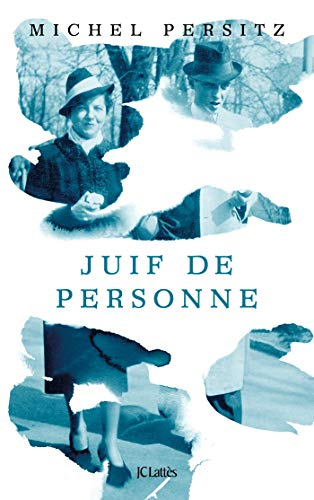Juif de personne : récit