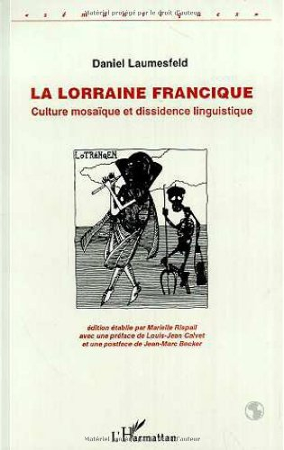 La Lorraine francique : culture mosaïque et dissidence linguistique