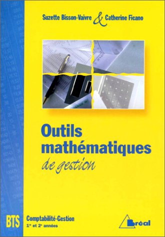 Outils mathématiques de gestion : BTS comptabilité-gestion, 1re et 2e années