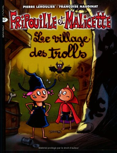 Fripouille et Malicette. Vol. 5. Le village des trolls