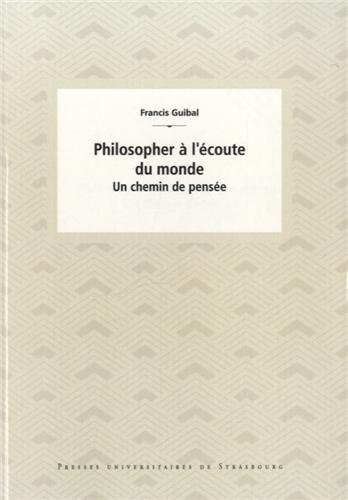 Philosopher à l'écoute du monde : un chemin de pensée