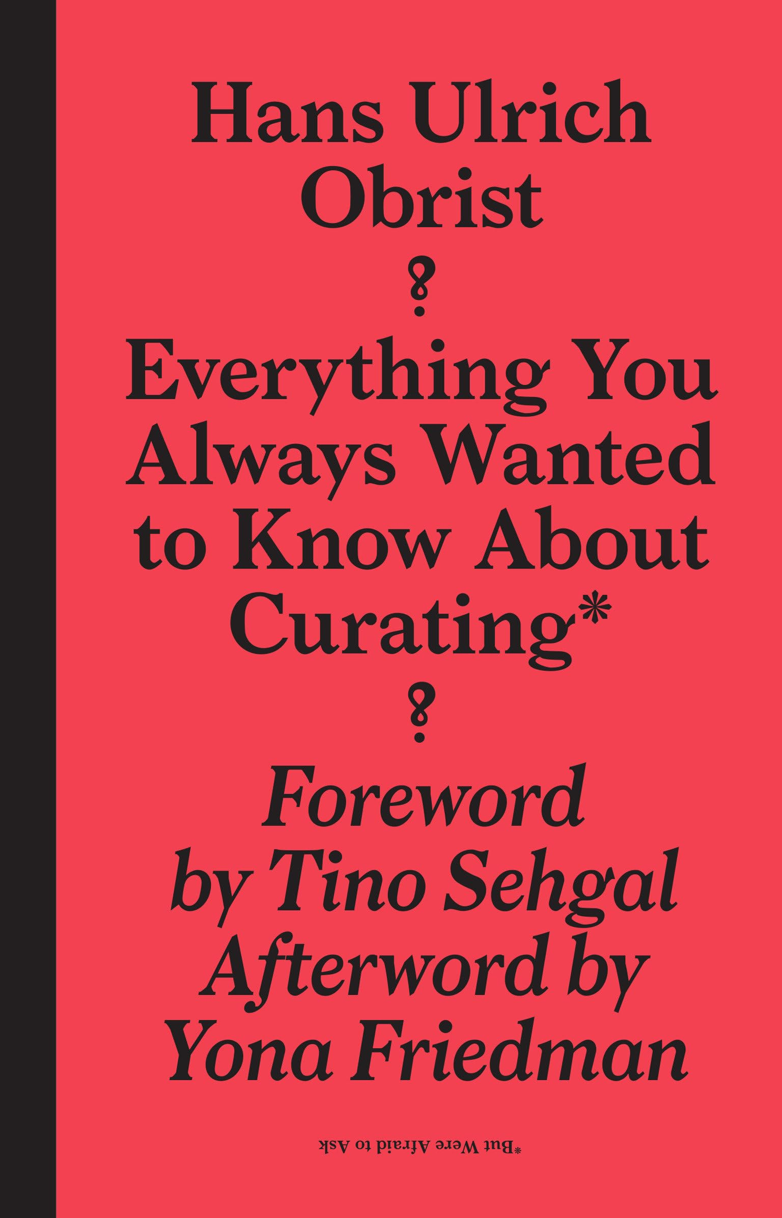 Everything You Always Wanted to Know About Curating But Were Afraid to Ask
