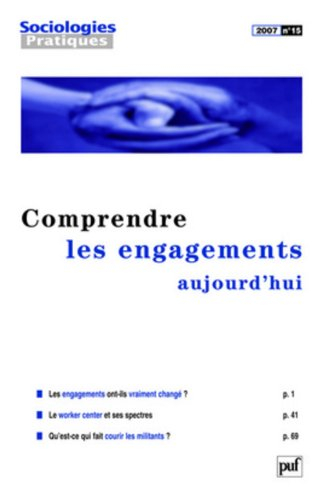 Sociologies pratiques, n° 15. Comprendre les engagements aujourd'hui