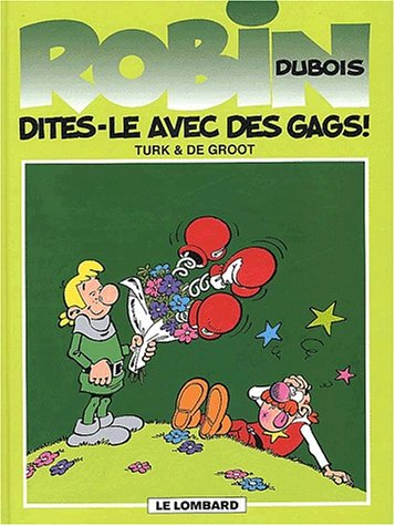 Robin Dubois. Vol. 5. Dites-le avec des gags