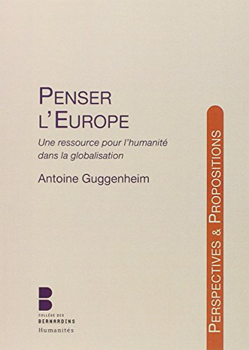 Penser l'Europe : une ressource pour l'humanité dans la globalisation
