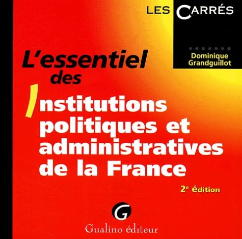 l'essentiel des institutions politiques et administratives de la france