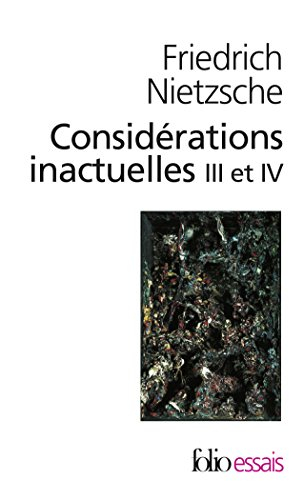 Considérations inactuelles III et IV