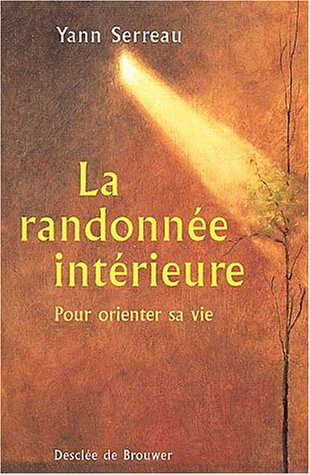 La randonnée intérieure : pour orienter sa vie