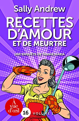 Une enquête de Tannie Maria. Recettes d'amour et de meurtre