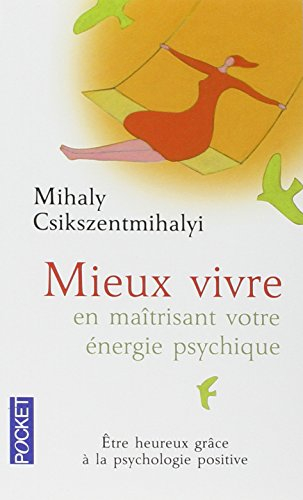 Mieux vivre en maîtrisant votre énergie psychique
