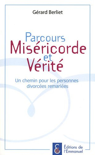 Parcours Miséricorde et vérité : un chemin pour les personnes divorcées remariées : ouvriers de la o