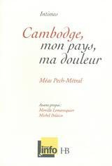 Cambodge, mon pays, ma douleur