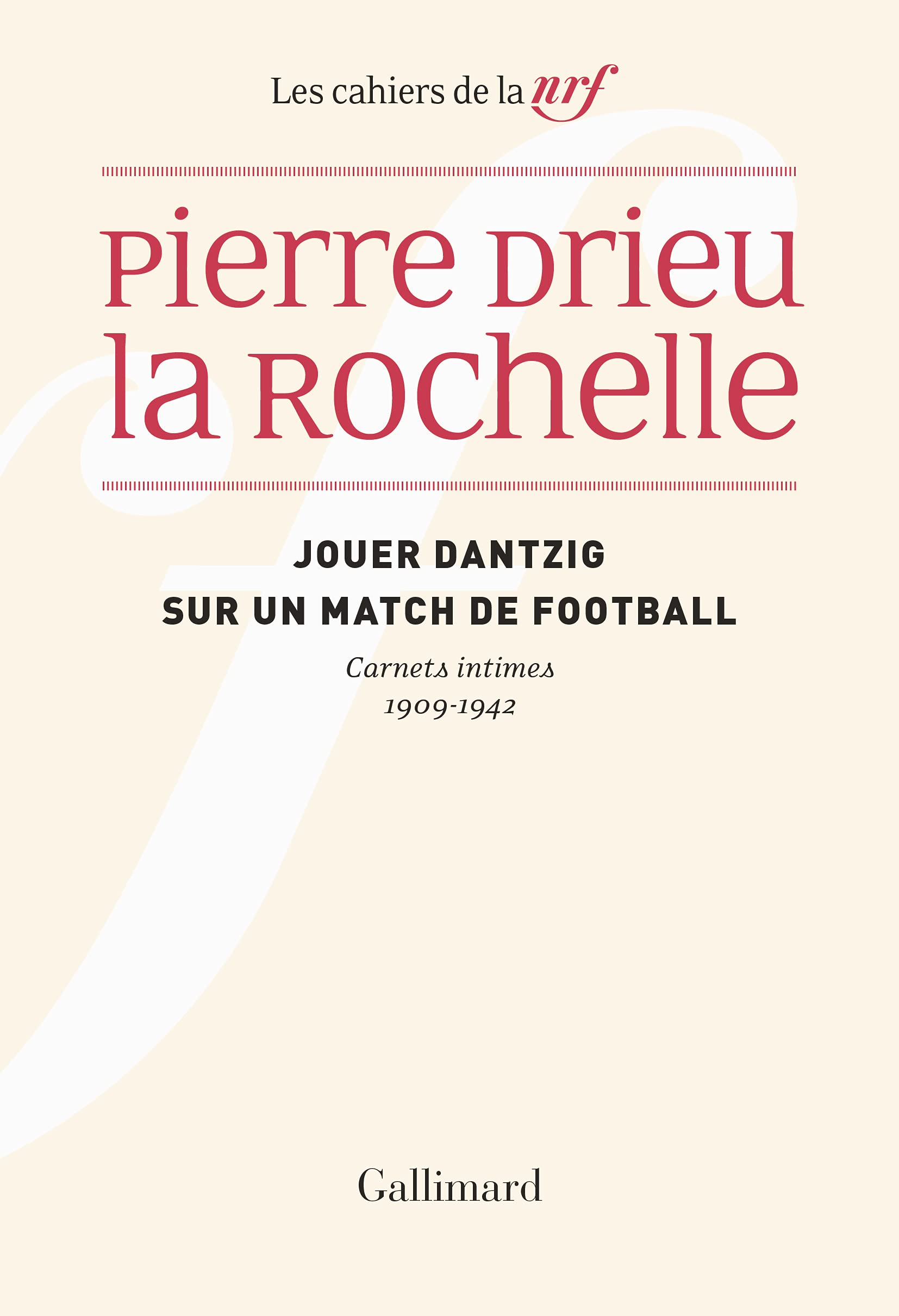 Jouer Dantzig sur un match de football : carnets intimes 1909-1942