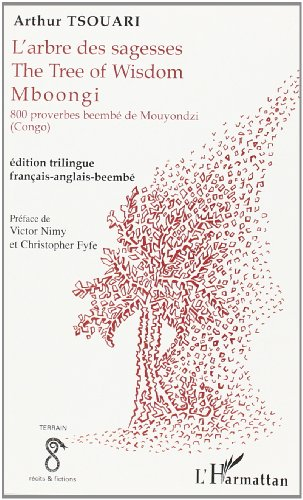 Mboongi. L'arbre de sagesses. The tree of wisdom : 800 proverbes beembe de Mouyondzi (Congo)
