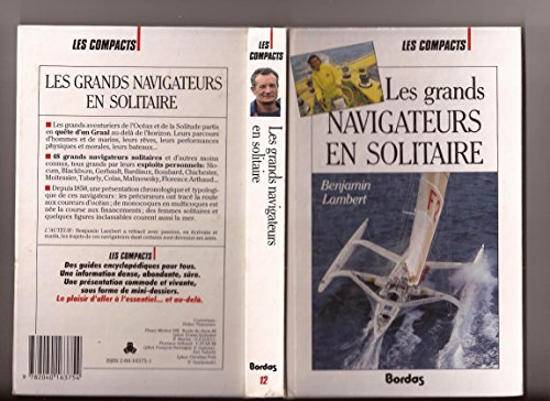 Les Grands navigateurs en solitaire : grandes figures de la navigation en solitaire
